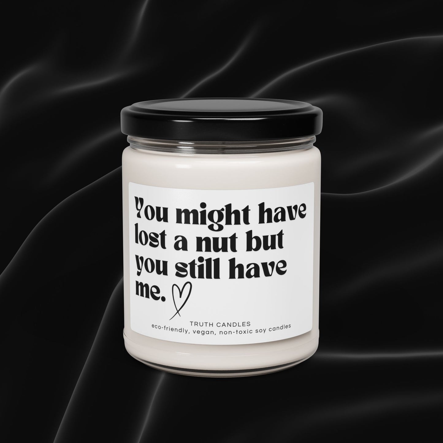 Sympathy Candle | You might have lost a nut but you still have me