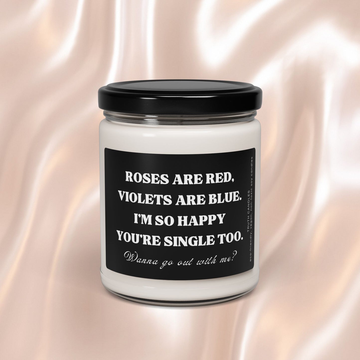 Love Candles | Roses are red, violets are blue. I'm so happy you're single too